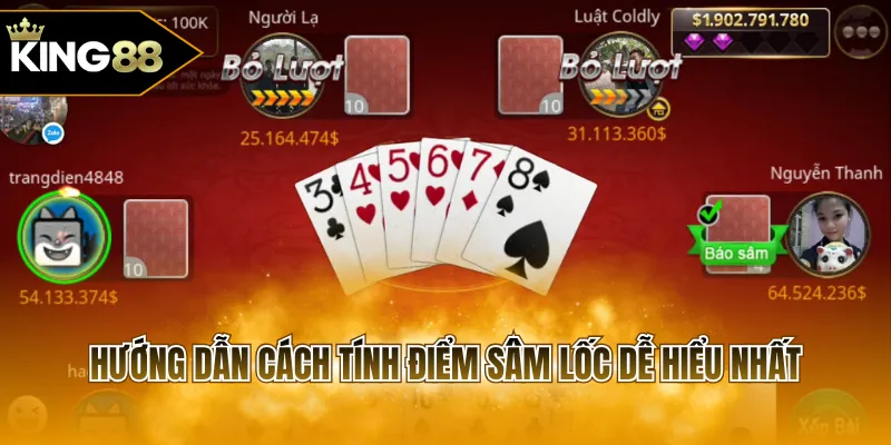 Hướng dẫn cách tính điểm Sâm Lốc dễ hiểu nhất